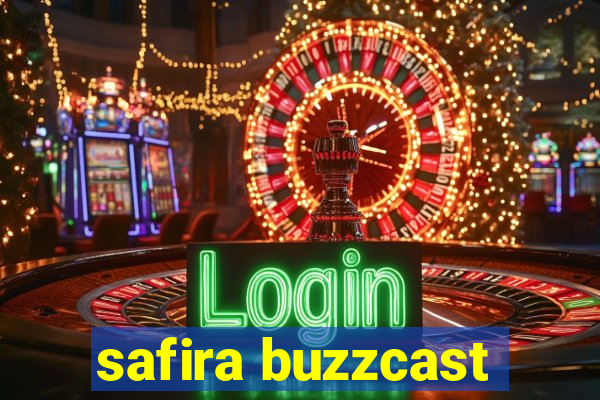 safira buzzcast